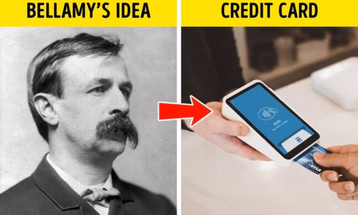 8. Thẻ tín dụng: năm 1888, Edward Bellamy đưa ra ý tưởng về thẻ tín dụng, với nội dung là một tấm thẻ cho phép người ta chi tiêu trước một khoản tiền do ngân hàng phát hành. Ý tưởng được đưa ra trong cuốn tiểu thuyết viễn tưởng về xã hội hoàn hảo Utopia.