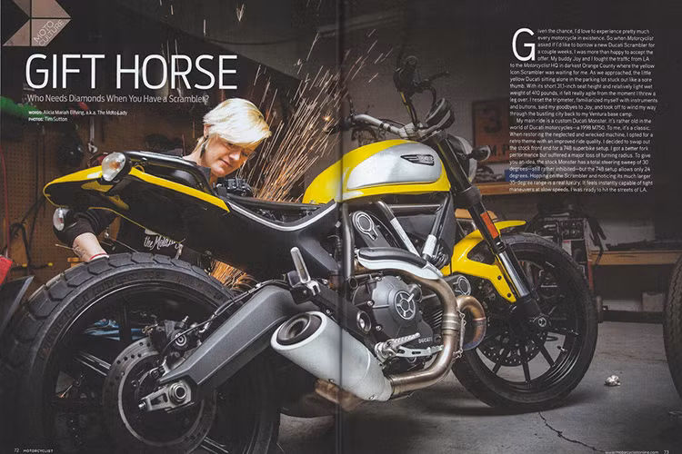 Alicia Mariah Elfving sau những trải nghiệm trên chiếc Ducati Scrambler đã có bài viết đánh giá chiếc xe này trên tạp chí giấy của Motorcyclist.