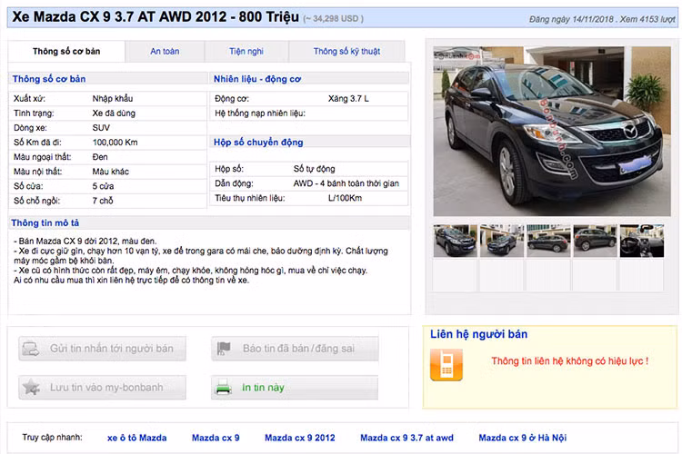 Cụ thể theo quan sát của phóng viên trên thị trường xe ôtô cũ tại Việt Nam, hiện tại giá bán của những chiếc Mazda CX-9 đã qua sử dụng chỉ nằm ở mức dưới 1 tỷ đồng, giảm tới hơn 50% giá trị sau vài năm, thậm chí chỉ 1 năm sử dụng. Khảo sát trên những trang mua bán xe online, có thể thấy giá bán của Mazda CX-9 đã qua sử dụng hiện nay khá mềm, giá thấp nhất được rao thậm chí dưới 900 triệu đồng cho một chiếc xe đời 2015.