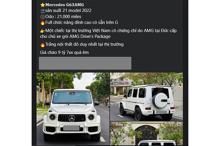 Mới đây, một chiếc Mercedes-AMG G63 đời 2021 đang được rao bán với mức giá 9,7 tỷ đồng. Xe đã lăn bánh hơn 30.000 km. Dựa vào hình ảnh rao bán, có thể nhận thấy đây là chiếc G63 đình đám từng thuộc sở hữu của một dân chơi nổi tiếng trong giới phượt tại Việt Nam, nhờ vào màu sơn đặc trưng và các trang bị ngoại thất.