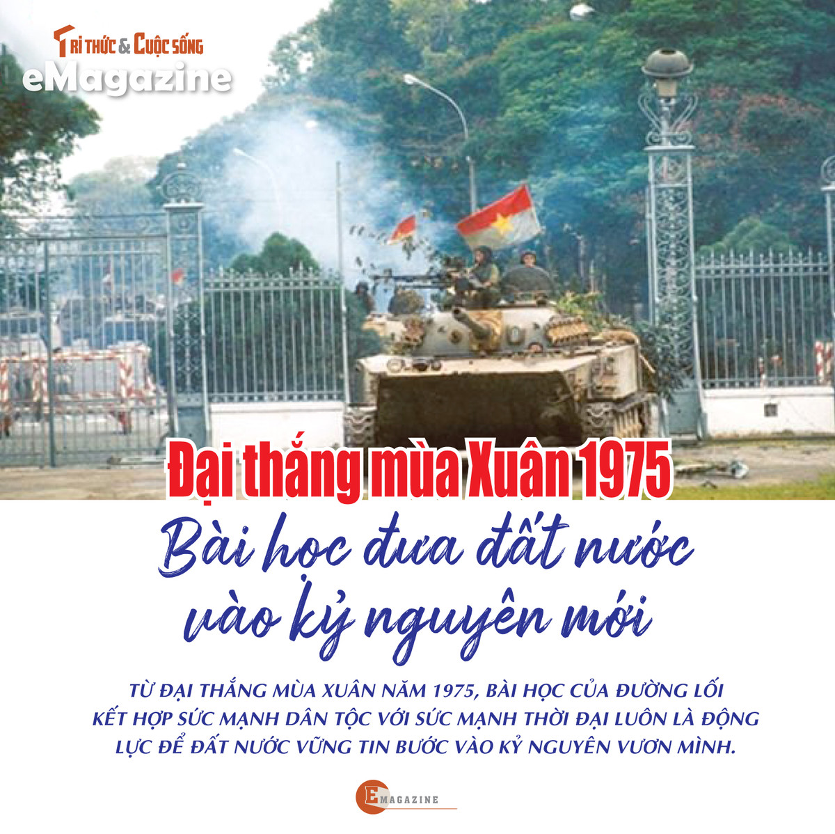 [e-MAGAZINE] Dai thang mua Xuan 1975 – Bai hoc dua dat nuoc vao ky nguyen moi