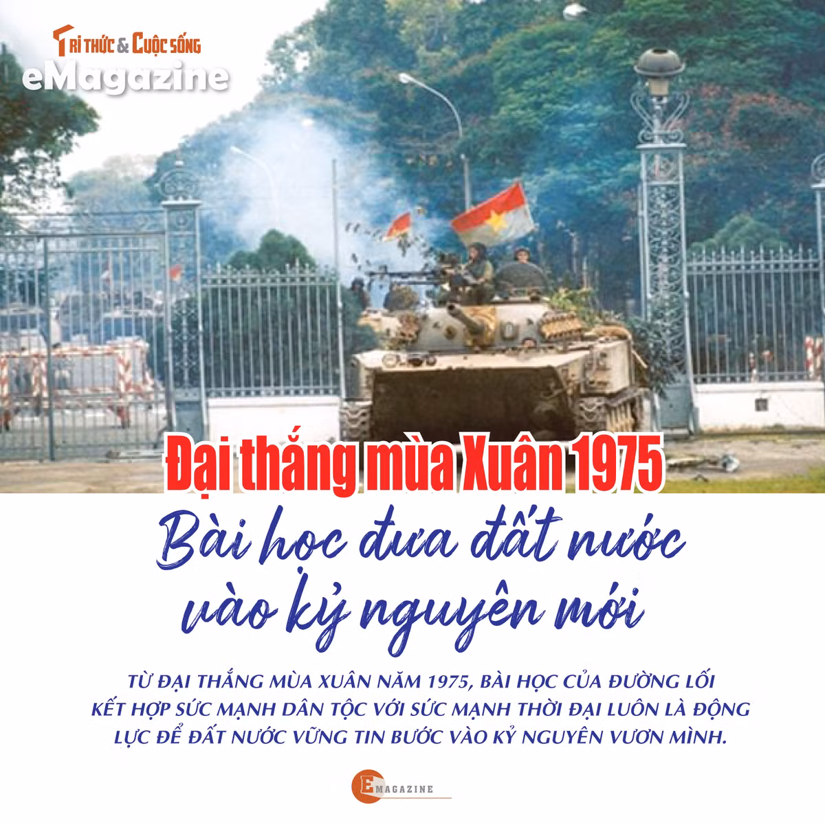 [e-MAGAZINE] Dai thang mua Xuan 1975 – Bai hoc dua dat nuoc vao ky nguyen moi