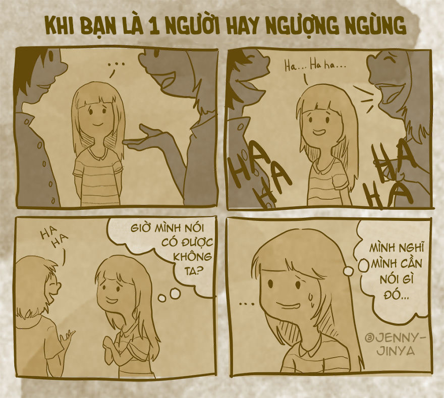 Chỉ nói chuyện bình thường thôi cũng khiến họ ngại toát cả mồ hôi. Sau khi phân vân một hồi, họ vẫn không biết mình nên bắt đầu câu chuyện từ đâu. Vì thế, cuộc nói chuyện lúc nào cũng kết thúc mà không hề có chút ấn tượng nào từ họ.