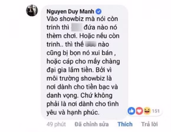 Duy Mạnh cho rằng showbiz dành cho tiền bạc và danh vọng chứ không phải nơi dành cho tình yêu và hạnh phúc.