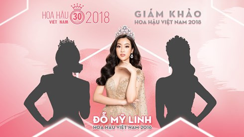 Đỗ Mỹ Linh là một trong 3 Hoa hậu chấm chi Hoa hậu Việt Nam 2018.