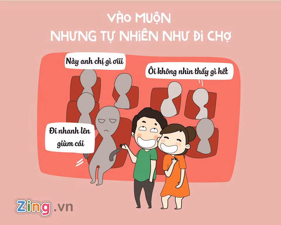 Rạp chiếu phim là nơi công cộng nhưng không phải thế mà ai cũng có thể hồn nhiên cười đùa, gây ồn ào ảnh hưởng đến người xung quanh. Nhất là khi đến muộn, cúi thấp người, bước đi nhẹ nhàng tới ghế mình đã đặt mới là hành động của người văn minh lịch sự.