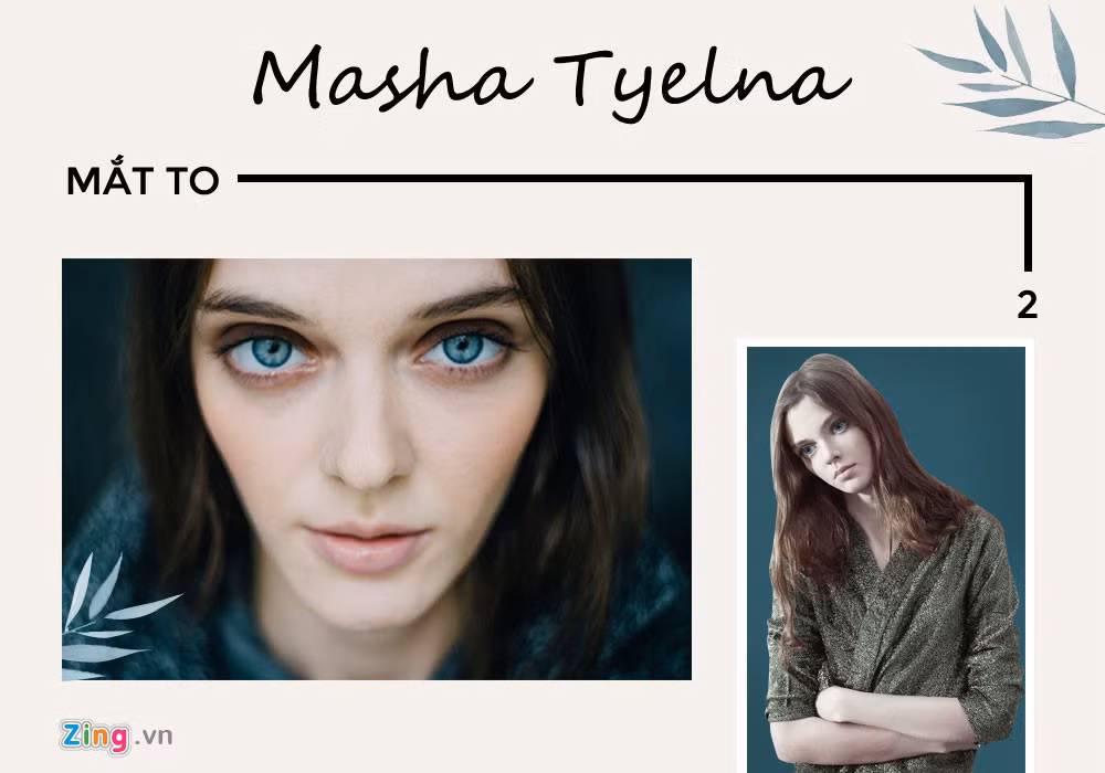 Masha Tyelna là một trong những cô nàng khởi xướng trào lưu "người mẫu bất thường". Đôi mắt quá khổ giúp 9X thu hút sự chú ý của nhiều thương hiệu danh tiếng như Nina Ricci, John Galliano và Givenchy.