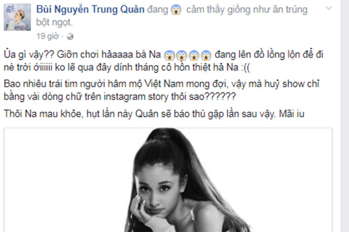 Trung Quân Idol thất vọng khi nghe tin Ariana thông báo hủy buổi biểu diễn. Anh mong nữ ca sĩ sớm khỏe và bù lại show khác cho fans Việt.