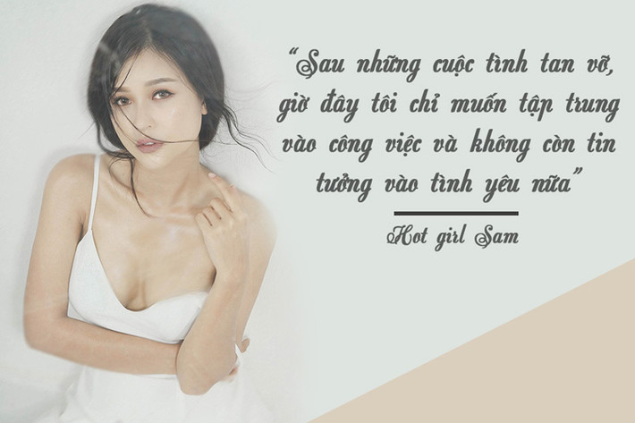 Với gương mặt xinh xắn, dễ thương cùng nụ cười “ngọt như kẹo”, Hot girl Sam được rất nhiều bạn trẻ yêu thích và được xem là một trong những hot girl đời đầu của làng giải trí. Tuy nhiên vào năm 2013, sau một vài scandal về trang phục hớ hênh và đặc biệt là chuyện chia tay bạn trai, cô nàng "im hơi lặng tiếng". Trong bài phỏng vấn mới đây, cô nàng chia sẻ về quãng thời gian tăm tối trong cuộc đời...