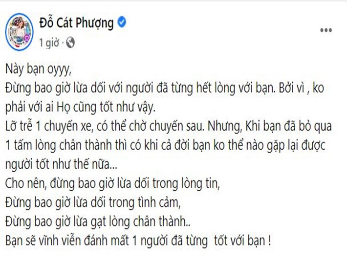 Mới đây, trên trang cá nhân, Cát Phượng đăng tải dòng trạng thái đầy triết lý đừng bao giờ lừa dối với người hết lòng. Dưới bài đăng, một antifan công kích chuyện tình giữa Cát Phượng và Kiều Minh Tuấn. Ảnh: chụp màn hình