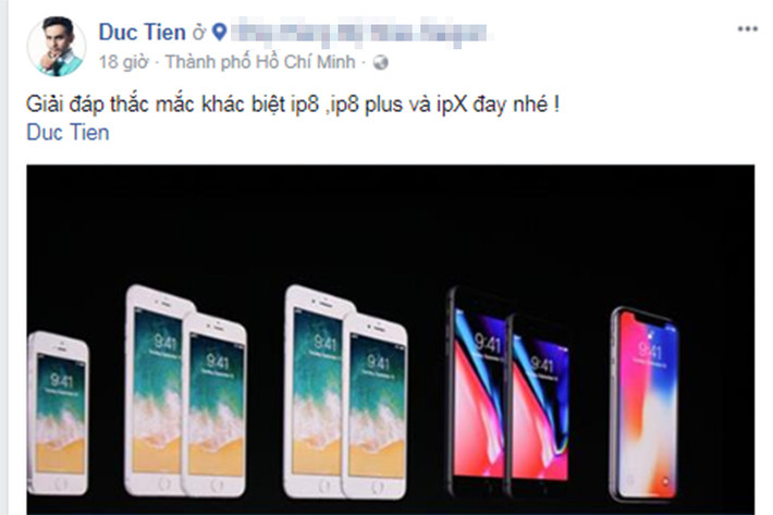 Đức Tiến tỏ ra tìm hiểu rất kỹ về iPhone 8, iPhone 8 Plus và iPhone X khi chia sẻ có thể giải đáp những thắc mắc về sự khác biệt giữa 3 mẫu điện thoại này. Ảnh: FBNV