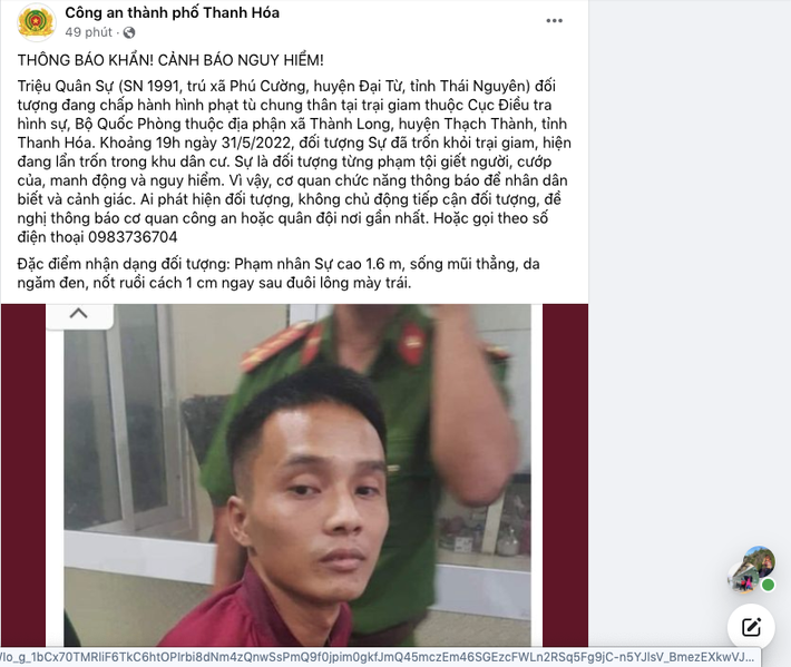 Tối 31/5, Công an TP Thanh Hóa, tỉnh Thanh Hóa, phát thông báo khẩn về việc Triệu Quân Sự (32 tuổi, quê huyện Đại Từ, tỉnh Thái Nguyên, người đang chấp hành án phạt tù chung thân) đã vượt ngục.
