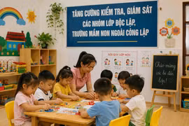 TPHCM tăng cường kiểm tra các nhóm lớp độc lập, trường mầm non ngoài công lập