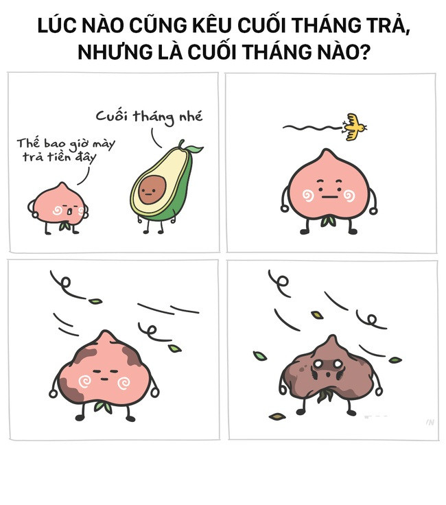 "Cuối tháng nhé", "Hay để sang tuần nhé"... có lẽ là câu nói gây "dị ứng" nhiều nhất cho các bạn trẻ trót dại cho người không đáng tin vay tiền.