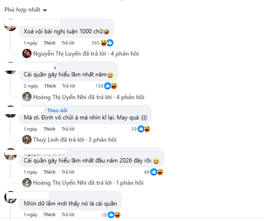 Ngay dưới bài đăng, hàng loạt bình luận bày tỏ sự ngỡ ngàng và cảm xúc "dở khóc dở cười" của cư dân mạng: "Xoá vội bài nghị luận 1000 chữ, suýt nữa thì khẩu nghiệp nhầm rồi!", "Cái quần gây hiểu lầm nhất năm 2026 đây rồi, nhìn kỹ lắm mới nhận ra là có mặc quần đó trời."