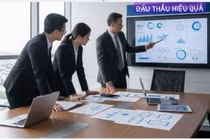 Để hoạt động đấu thầu hiệu quả hơn: Góc nhìn từ chuyên gia [Kỳ 4]