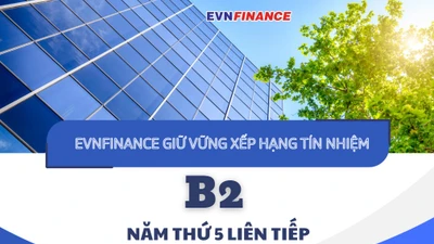 EVNFinance tiếp tục giữ vững xếp hạng tín nhiệm