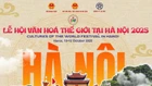 Lễ hội Văn hóa thế giới tại Hà Nội lần thứ nhất khai mạc tối 10/10