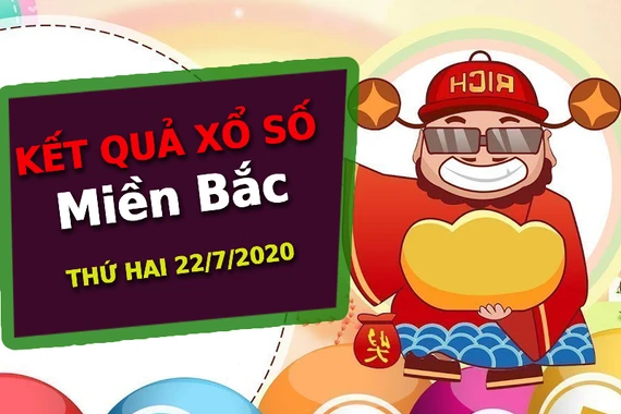 XSMB 22/7 - Trực tiếp xổ số miền Bắc 22/7/2020 - KQXSMB thứ 4 hôm nay