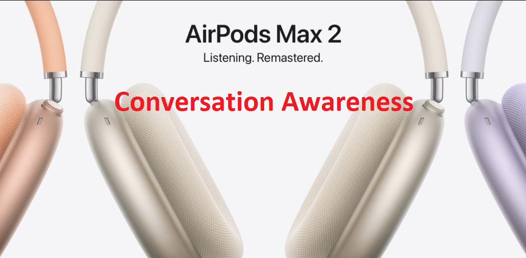 Nhận biết cuộc hội thoại - Khi bạn bắt đầu nói, tính năng Nhận biết cuộc hội thoại sẽ được kích hoạt và giảm âm lượng những gì bạn đang nghe đồng thời khuếch đại giọng nói để bạn có thể nghe được câu trả lời. Khi bạn nói xong, âm thanh sẽ trở lại âm lượng ban đầu.