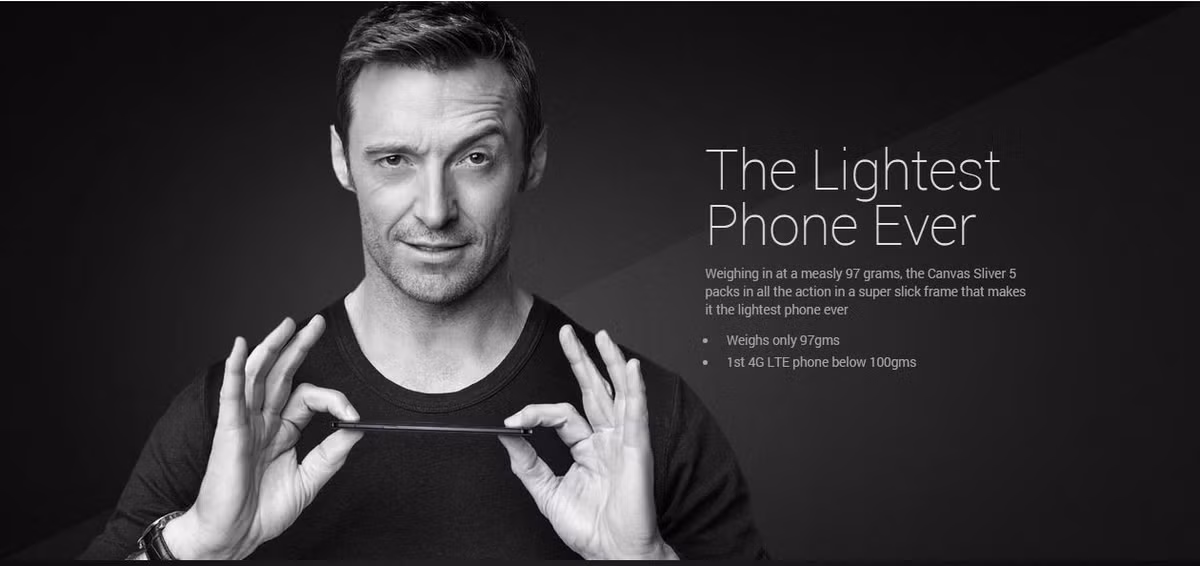 Mỏng đến mức nó được coi là điện thoại mỏng nhất thế giới. Đại sứ thương hiệu của nó không ai khác chính là Hugh "Wolverine" Jackman. Và nó đến từ một thương hiệu Ấn Độ.