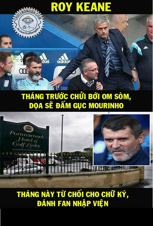 Thành Manchester những ngày vừa qua gặp quá nhiều sự kiện, người gây sự chú ý tiếp theo là Roy Keane. Mới tháng trước cựu cầu thủ của MU đã đòi ăn thua với Mourinho và tháng này anh đã chọn được vật thế mạng là một fan đang xin anh chữ ký. Cựu cầu thủ "du côn" này đã đấm fan đến nỗi phải nhập viện. Ảnh: Trollbongda.