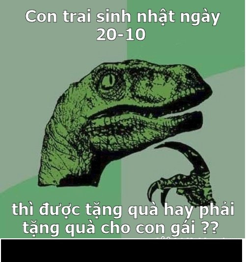 Thật khó xử cho những anh em nào sinh vào ngày 20/10.