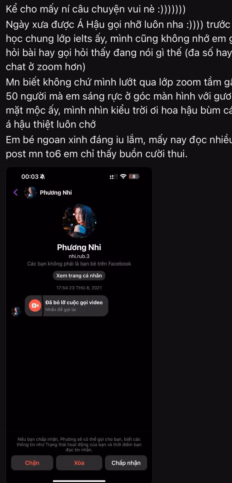 Mới đây, 1 bài viết nói về Phương Nhi đã nhận được sự quan tâm trên mạng xã hội. Theo đó, nàng hậu sinh năm 2002 từng gọi điện thoại cho người này vì học chung lớp ôn luyện tiếng Anh. Á hậu Phương Nhi còn được khen ngợi vì sự ngoan ngoãn xinh xắn. "Mình lướt qua zoom tầm gần 50 người mà em sáng rực ở góc màn hình với gương mặt mộc. Mình nhìn kiểu trời ơi Hoa hậu, Á hậu thiệt luôn. Em bé ngoan mà xinh đáng yêu lắm", người này cho hay.