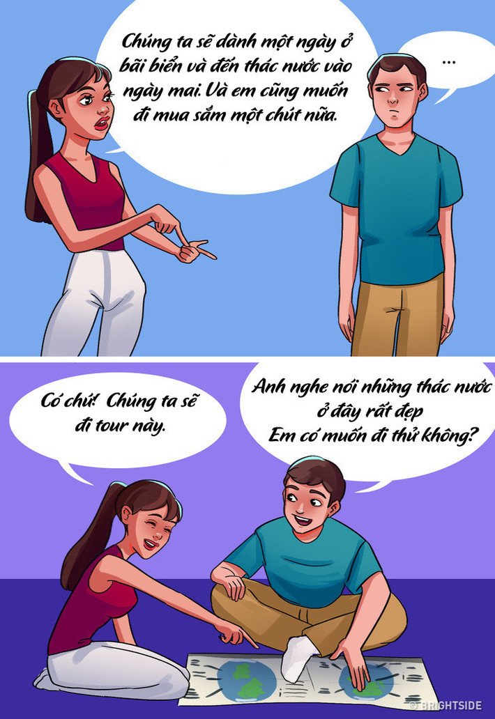 8. Tự quyết định mọi thứ: Cụm từ "người phụ nữ mạnh mẽ và độc lập" thường không có ý nghĩa tích cực với phái mạnh. Nó phù hợp hơn trong việc mô tả những người phụ nữ luôn phàn nàn về hành vi trẻ con, sự thiếu quyết đoán, điểm yếu của người khác và cố gắng tự làm mọi thứ. Đàn ông cũng có quan điểm, niềm tự hào riêng. Là một phần của mối quan hệ, họ muốn được lắng nghe và tôn trọng.