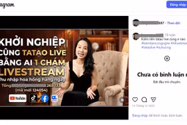 "Nuôi" AI Live Stream bán hàng - Mảnh đất màu mỡ của đa cấp biến tướng