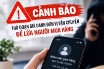 Cảnh giác thủ đoạn giả thu hồi đơn hàng để lừa tiền