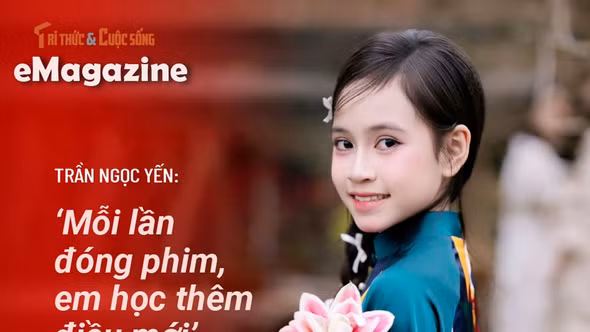 [e-Magazine] Trần Ngọc Yến: ‘Mỗi lần đóng phim, em được học thêm điều mới’