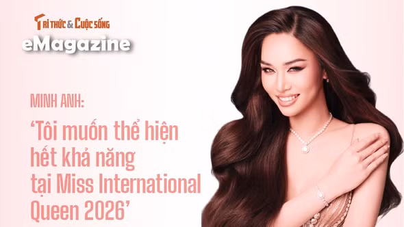 [e-Magazine] Minh Anh: ‘Tôi muốn thể hiện hết khả năng tại MIQ 2026’