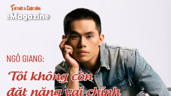 [e-Magazine] Ngô Giang: ‘Tôi không còn đặt nặng vai chính hay vai phụ’