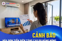 EVNHANOI Cảnh báo hoá đơn tiền điện tăng cao do nắng nóng