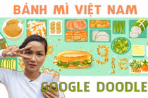 Vì sao Google Doodle tôn vinh bánh mì Việt Nam?