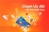 Chạm ưu đãi với thẻ MSB Visa 