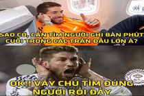 Ảnh chế bóng đá: Cần bàn thắng bù giờ cứ hỏi Ramos