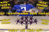 Ảnh chế bóng đá: Kante giúp Chelsea "cân" cả thế giới