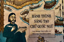 Câu chuyện hấp dẫn về 'Hành trình sáng tạo chữ quốc ngữ'