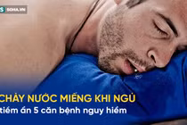 Cảnh báo 5 bệnh dễ mắc nếu hay chảy nước miếng khi ngủ