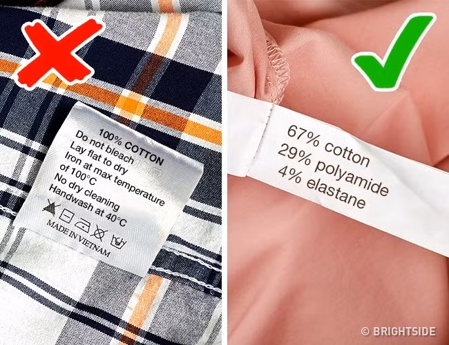 Các loại vải có chất liệu 100% cotton có thể nhanh chóng co lại sau khi giặt. Đó là lý do tại sao bạn nên chọn quần áo với thêm từ 5-30% các loại vải nhân tạo (viscose, polyester, nylon, v.v.). Những bộ quần áo này sẽ bền lâu hơn.