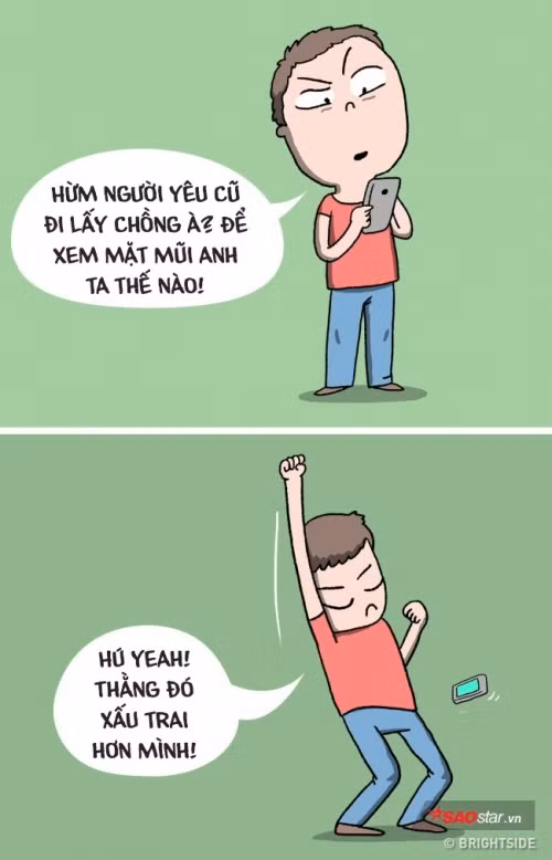 Khi biết người yêu mới của người yêu cũ xấu hơn mình, nghèo hơn mình, cảm giác hả hê của chúng ta tăng nhiệt lên hẳn 100 độ!