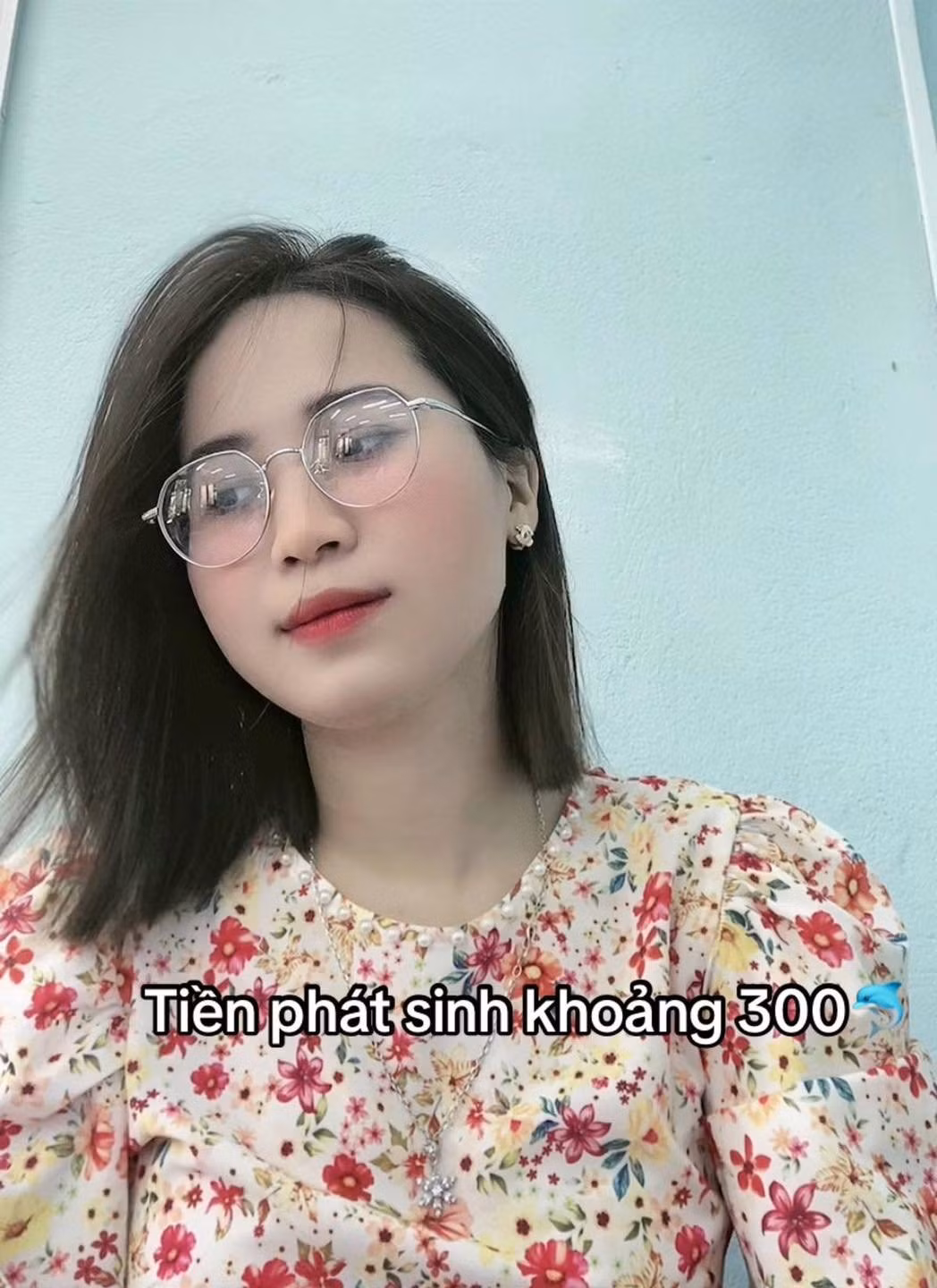 Tiền phát sinh khoảng 300 nghìn đồng.