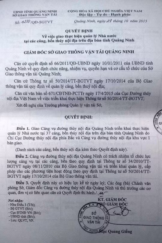 Quyết định số 4230/QĐ-SGTVT ngày 23/10/2015 của Sở GTVT tỉnh Quảng Ninh do ông Mạc Quang Giểng, Phó Giám đốc Sở ký với nội dung : “ Giao Cảng vụ ĐTNĐ tỉnh Quảng Ninh (trực thuộc Sở GTVT tỉnh Quảng Ninh - PV) triển khai thực hiện quản lý Nhà nước tại 37 cảng, bến TNĐ trên địa bàn tỉnh Quảng Ninh".