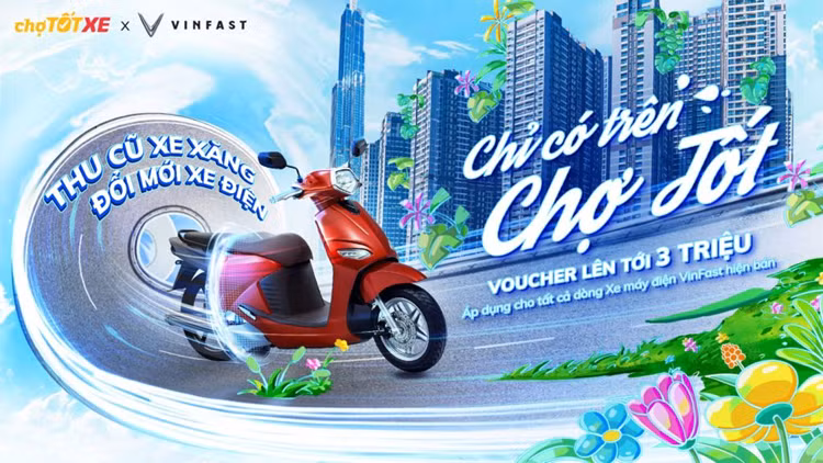VinFast hop tac cung Cho Tot thu cu xe xang, doi xe may dien