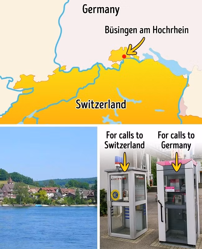 11. Thị trấn nằm giữa 2 quốc gia Thị trấn Büsingen am Hochrhein nằm trên cả lãnh thổ Đức và Thụy Sĩ. Đây là thị trấn Đức duy nhất sử dụng đồng tiền của Thụy Sĩ. Nó có 2 mã vùng gồm 1 của Đức và 1 của Thụy Sĩ. Người dân ở đây sử dụng số điện thoại của cả 2 quốc gia này.