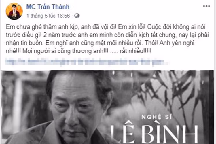 Khi biết tin nghệ sĩ Lê Bình qua đời, MC Trấn Thành gửi lời xin lỗi đến cố nghệ sĩ vì chưa kịp ghé thăm lúc nằm viện.