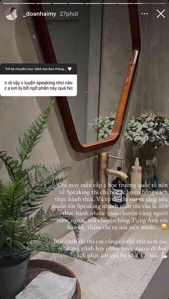 "Từ đó chị rút ra rằng nếu muốn tốt speaking nhanh nhất thì vẫn là nên thực hành nhiều - nói chuyện cùng người nước ngoài, nói chuyện bằng tiếng Anh vớ bạn bè, thậm chí là tự nói một mình", Top 10 Hoa hậu Việt Nam 2020 viết.