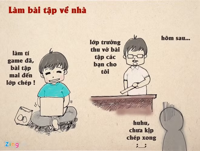 Bên cạnh kiểm tra miệng, làm bài tập về nhà cũng là "nhiệm vụ đau khổ”. Việc sáng sớm đến lớp cuống cuồng chép bài của bạn không còn là chuyện quá xa lạ đối với học sinh.